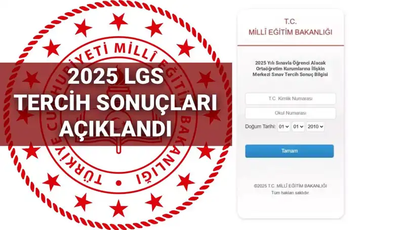 LGS Tercih Sonuçları 2025: Kontenjanlar, Taban Puanları ve Nakil Takvimi Açıklandı