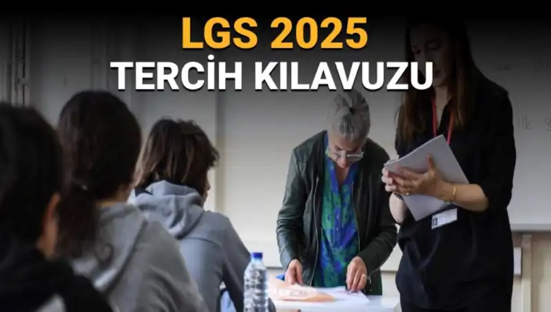LGS 2025 Tercih Kılavuzu Yayınlandı: Öğrenciler Neler Yapmalı?