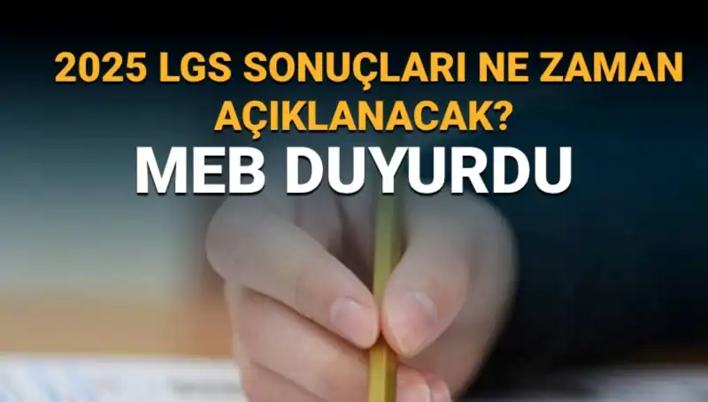 LGS Sonuçları Ne Zaman Açıklanacak? MEB 2025 Takvimi